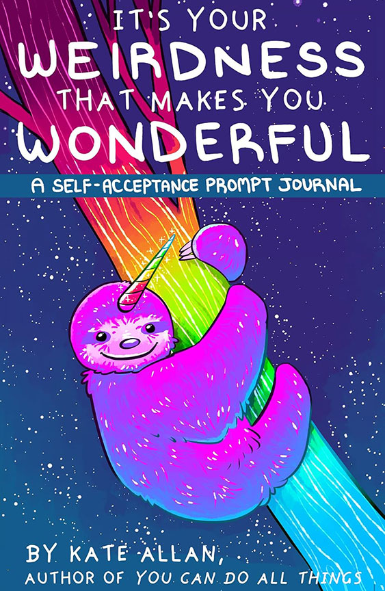 It’s Your Weirdness that Makes You Wonderful: A Self-Acceptance Prompt Journal